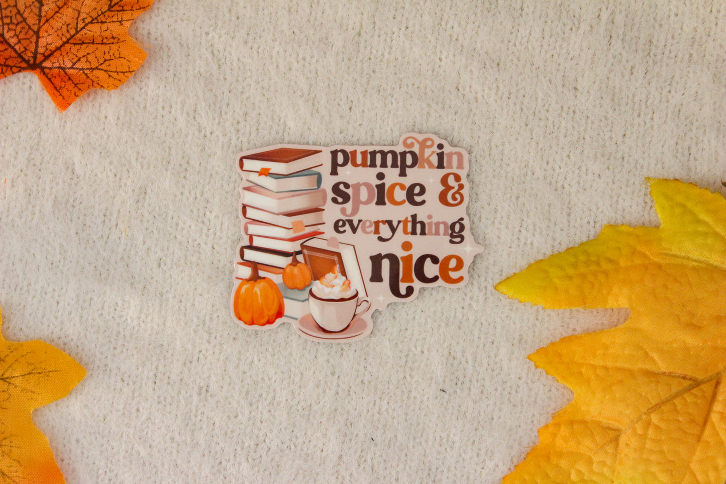 Pumpkin Spice And Everything Nice Sticker Flake