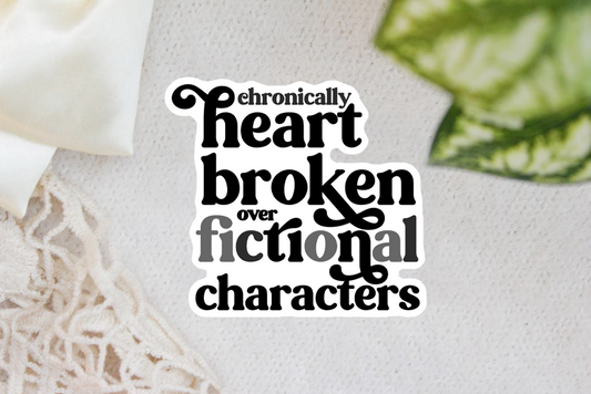 Chronically Heartbroken Over Fictional Characters Sticker Flake